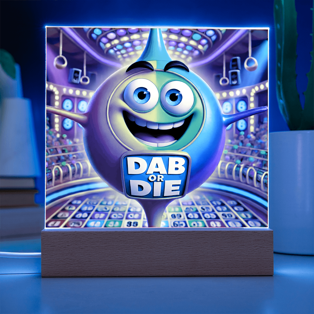 Dab Or Die Acrylic Square Plaque – Gift for Her - Gift for Him