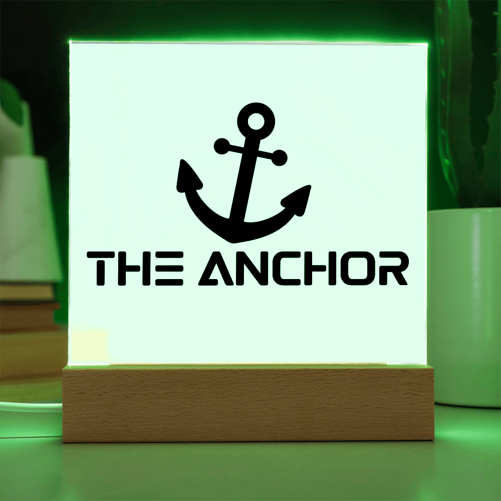 The Anchor - Printed Square Acrylic Plaque - Gift for Her - Gift for Him