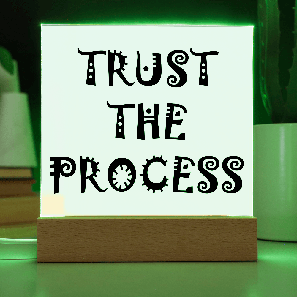 Trust The Process - Printed Square Acrylic Plaque - Gift for Her - Gift for Him