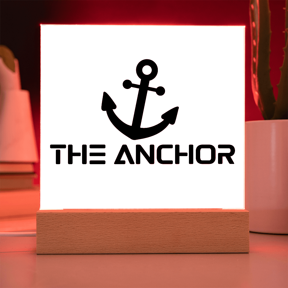 The Anchor - Printed Square Acrylic Plaque - Gift for Her - Gift for Him