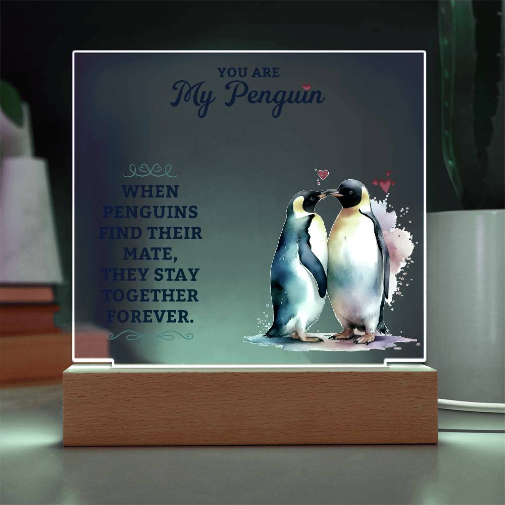 You Are My Penguin - Acrylic Square Plaque - Gift for Wife