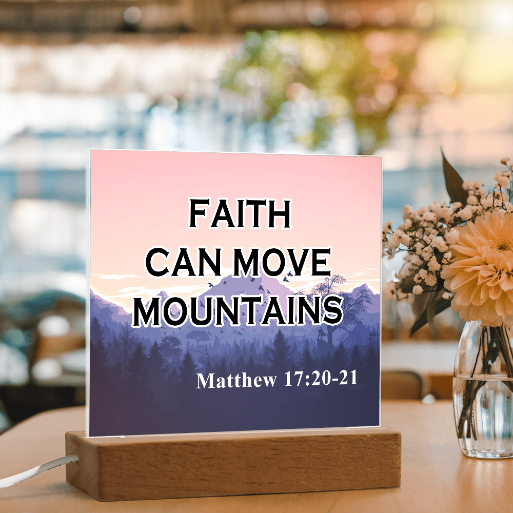 Faith Can Move Mountains Acrylic Square Plaque – Gift for Her - Gift for Him