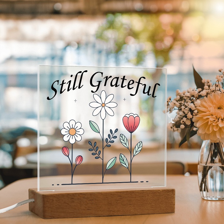 Still Grateful Square Acrylic Plaque – Gift for Her