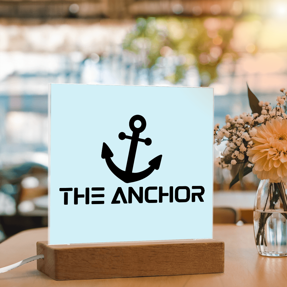 The Anchor - Printed Square Acrylic Plaque - Gift for Her - Gift for Him