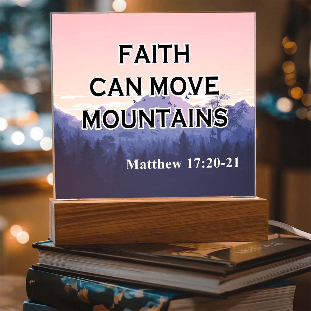 Faith Can Move Mountains Acrylic Square Plaque – Gift for Her - Gift for Him
