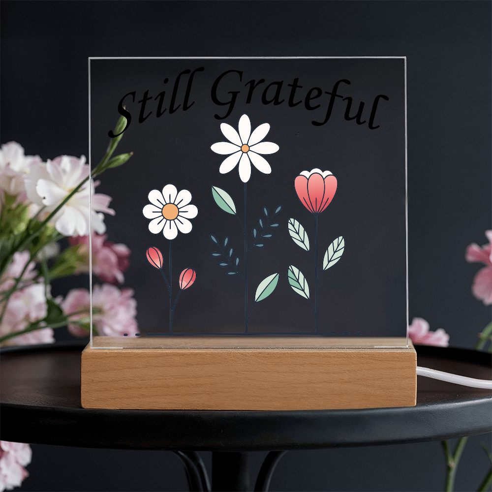 Still Grateful Square Acrylic Plaque – Gift for Her