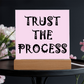 Trust The Process - Printed Square Acrylic Plaque - Gift for Her - Gift for Him