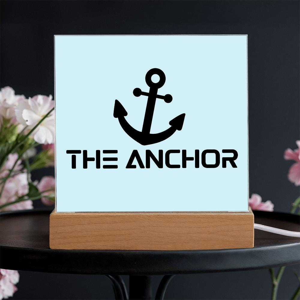 The Anchor - Printed Square Acrylic Plaque - Gift for Her - Gift for Him