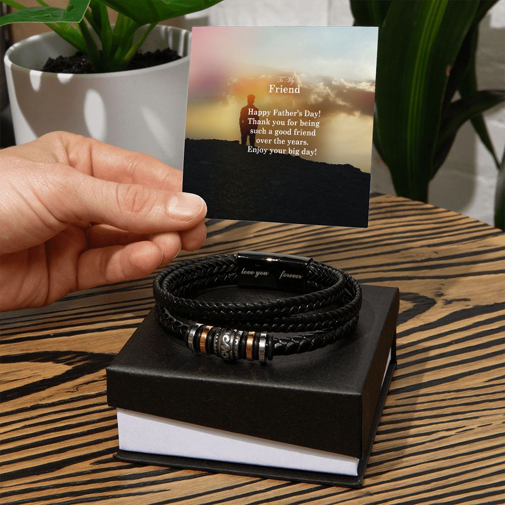 To My Friend, Happy Father's Day! - Thank You For Being Such A Good Friend Over the Years - Men's "Love You Forever" Bracelet - Gift for Friend