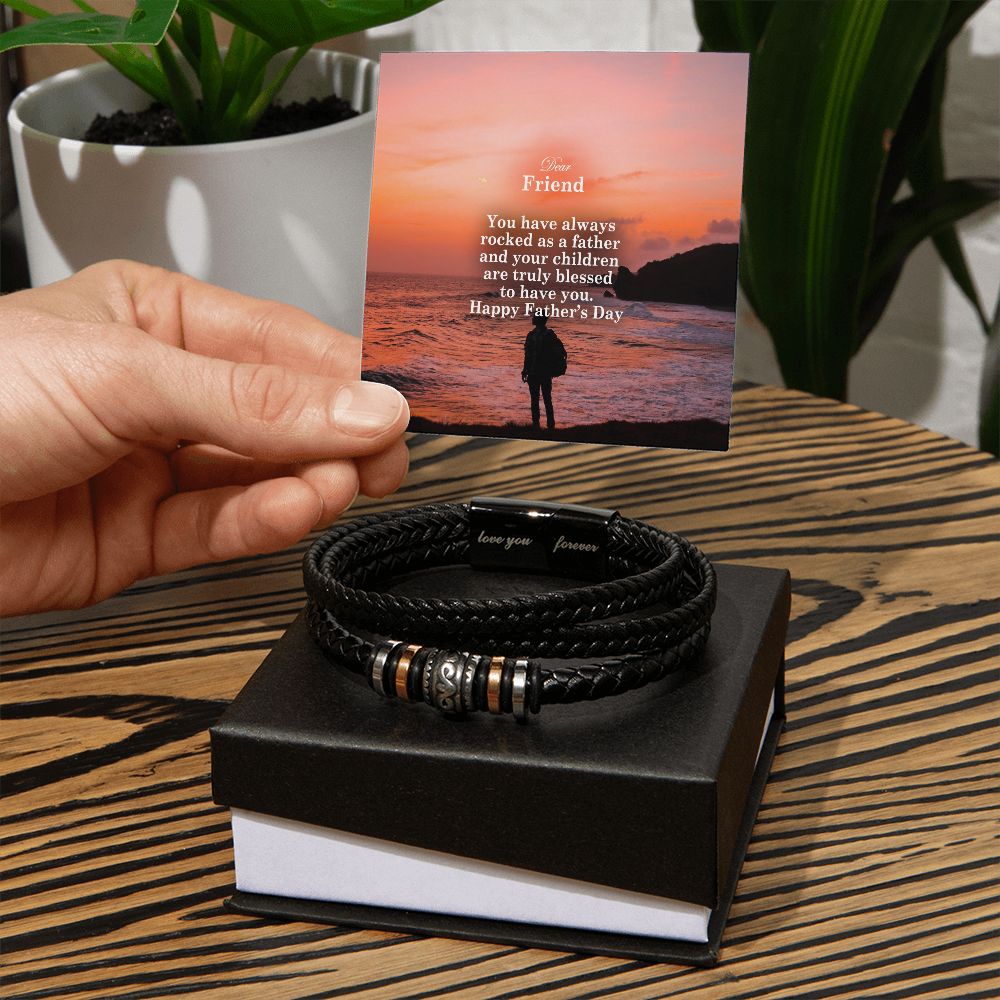 Dear Friend, You Have Always Rocked As A Father & Your Children Are Truly Blessed To Have You - Happy Father's Day! - Men's "Love You Forever" Bracelet - Gift for Friend