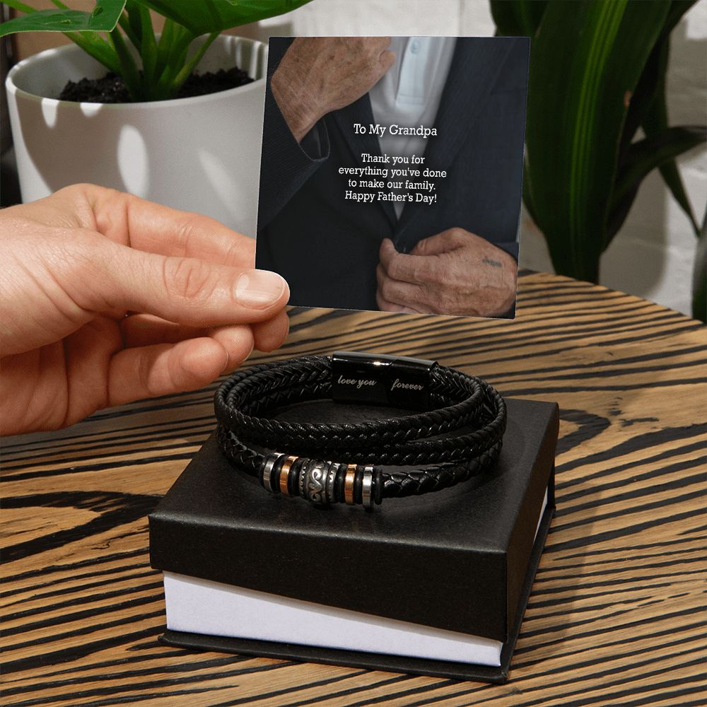 To My Grandpa, Thank You For Everything You've Done To Make Our Family - Happy Father's Day! - Men's "Love You Forever" Bracelet - Gift for Grandpa