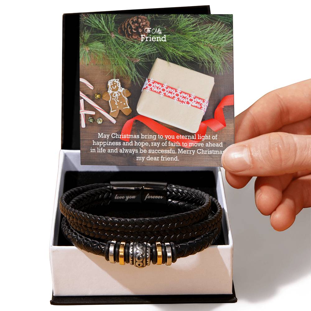 To My Friend, May Christmas Bring To You Eternal Light Of Happiness &amp; Hope, Ray Of Faith To Move Ahead In Life &amp; Always Be Successful – Merry Christmas – Love You Forever Bracelet – Gift for Friend