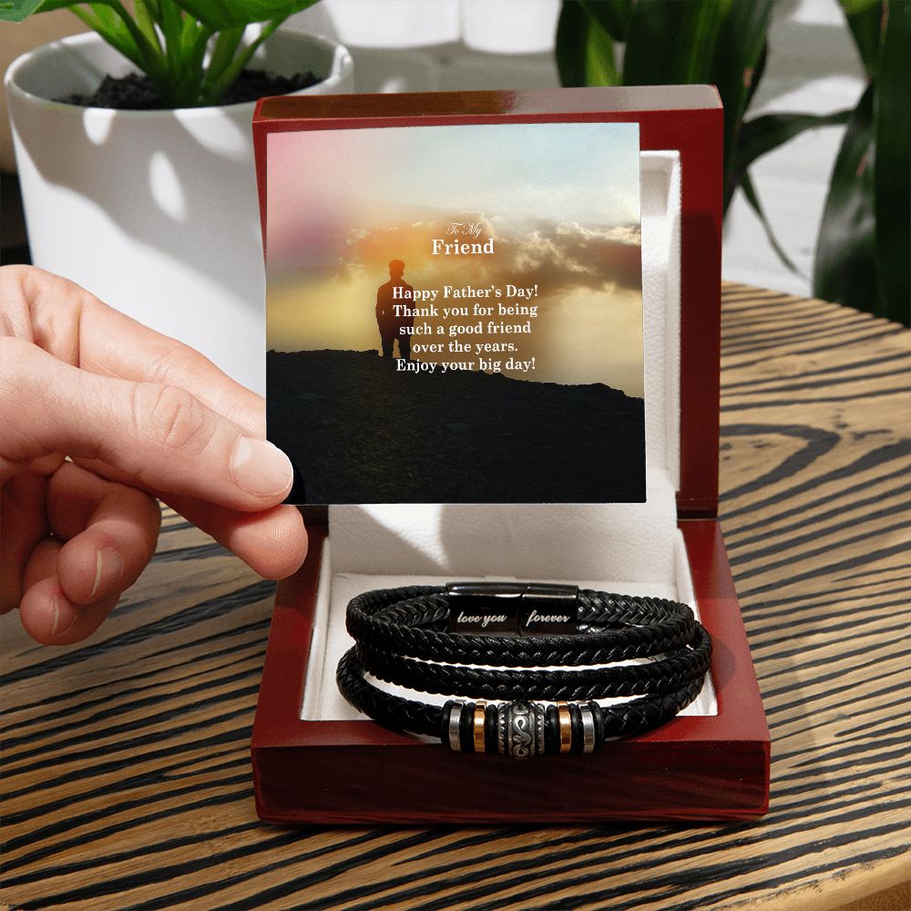 To My Friend, Happy Father's Day! - Thank You For Being Such A Good Friend Over the Years - Men's "Love You Forever" Bracelet - Gift for Friend