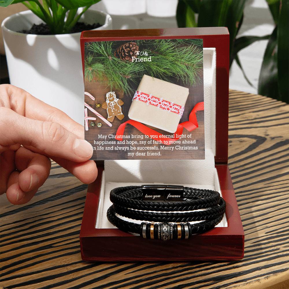 To My Friend, May Christmas Bring To You Eternal Light Of Happiness &amp; Hope, Ray Of Faith To Move Ahead In Life &amp; Always Be Successful – Merry Christmas – Love You Forever Bracelet – Gift for Friend