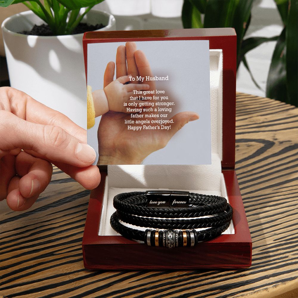 To My Husband, Having Such A Loving Father Makes Our Little Angels Overjoyed - Happy Father's Day - Men's "Love You Forever" Bracelet - Gift for Husband