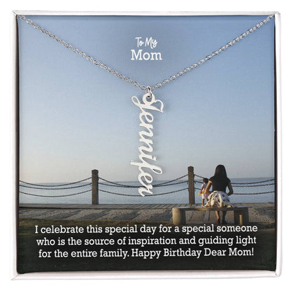 To My Mom, I Celebrate This Special Day For A Special Someone Who Is The Source Of Inspiration & Guiding Light For The Entire Family - Happy Birthday - Multi Vertical Name Necklace with Message Card - Gift for Mom