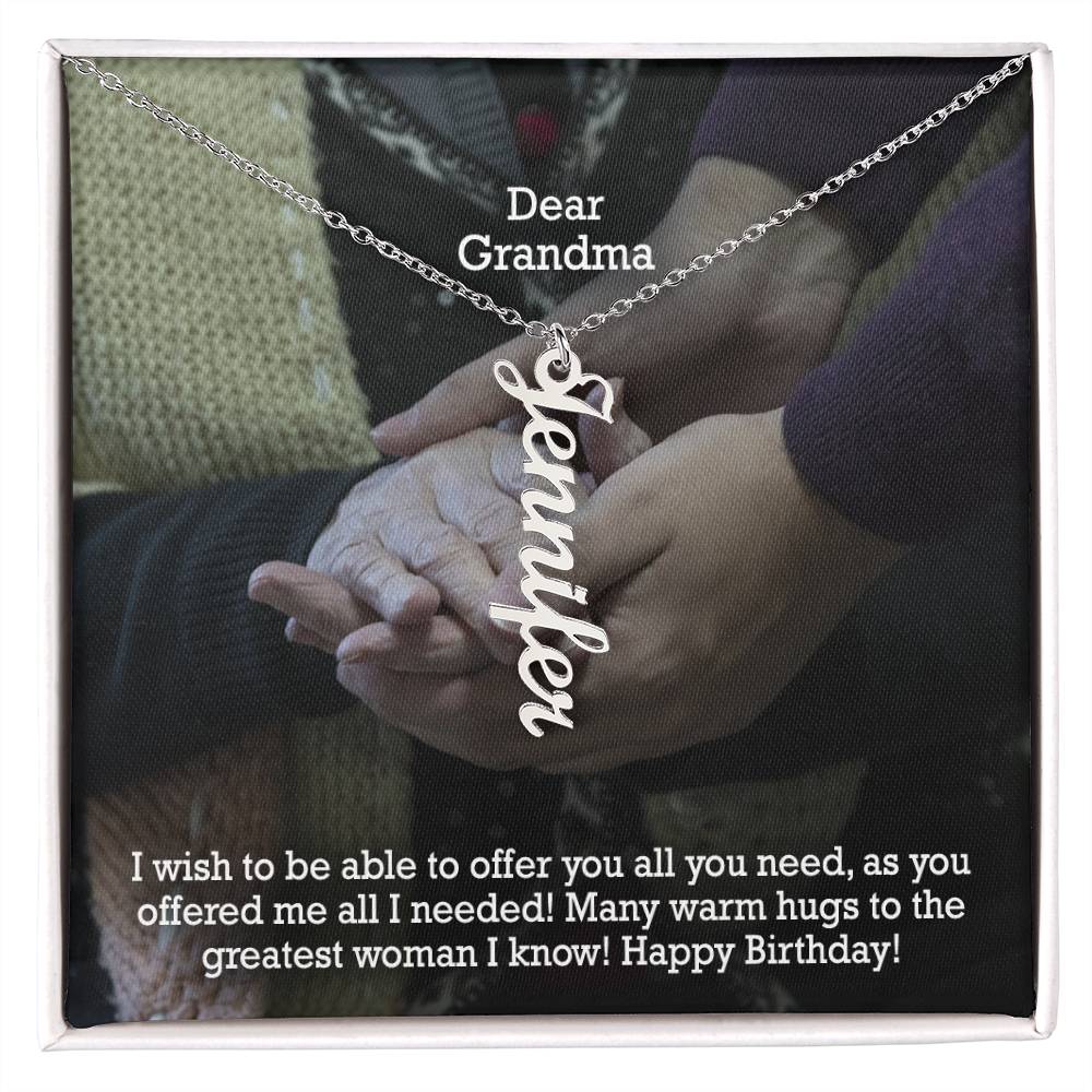 Dear Grandma, I Wish To Be Able To Offer You All You Need, As You Offered Me All I Needed! - Multi Vertical Name Necklace with Message Card - Gift for Grandma