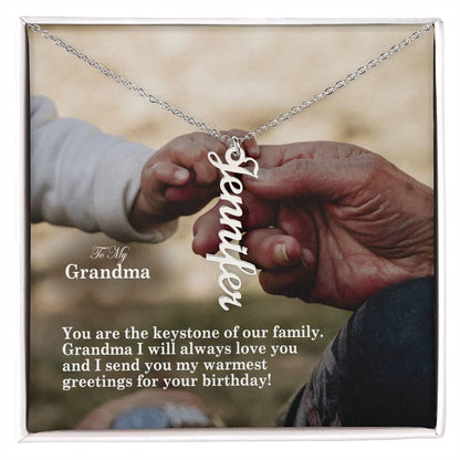 To My Grandma, I Will Always Love You & I Send You My Warmest Greetings For Your Birthday! - Multi Vertical Name Necklace with Message Card - Gift for Grandma