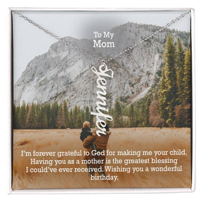 To My Mom, I'm Forever Grateful To God For Making Me Your Child - Multi Vertical Name Necklace with Message Card - Gift for Mom