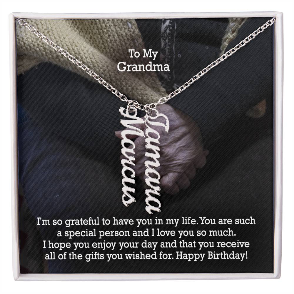 To My Grandma, I Hope You Enjoy Your Day & That You Receive All Of The Gifts You Wished For - Multi Vertical Name Necklace with Message Card - Gift for Grandma