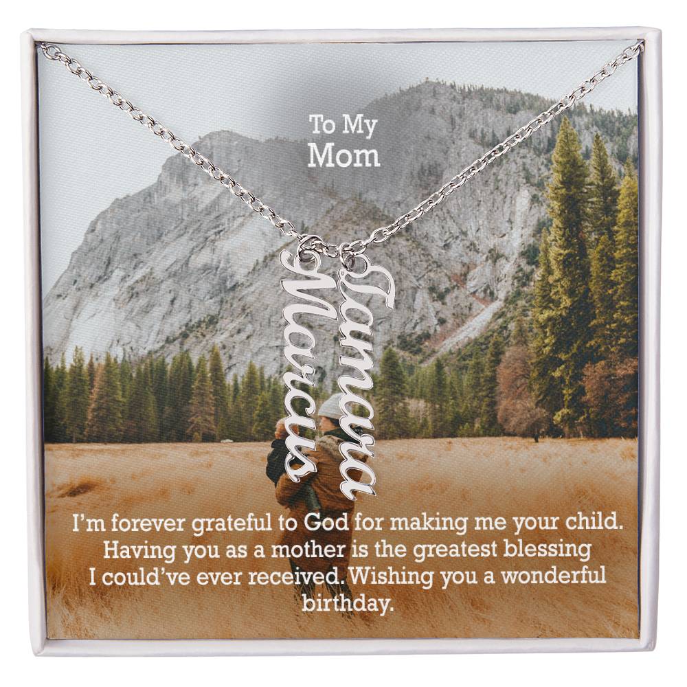 To My Mom, I'm Forever Grateful To God For Making Me Your Child - Multi Vertical Name Necklace with Message Card - Gift for Mom