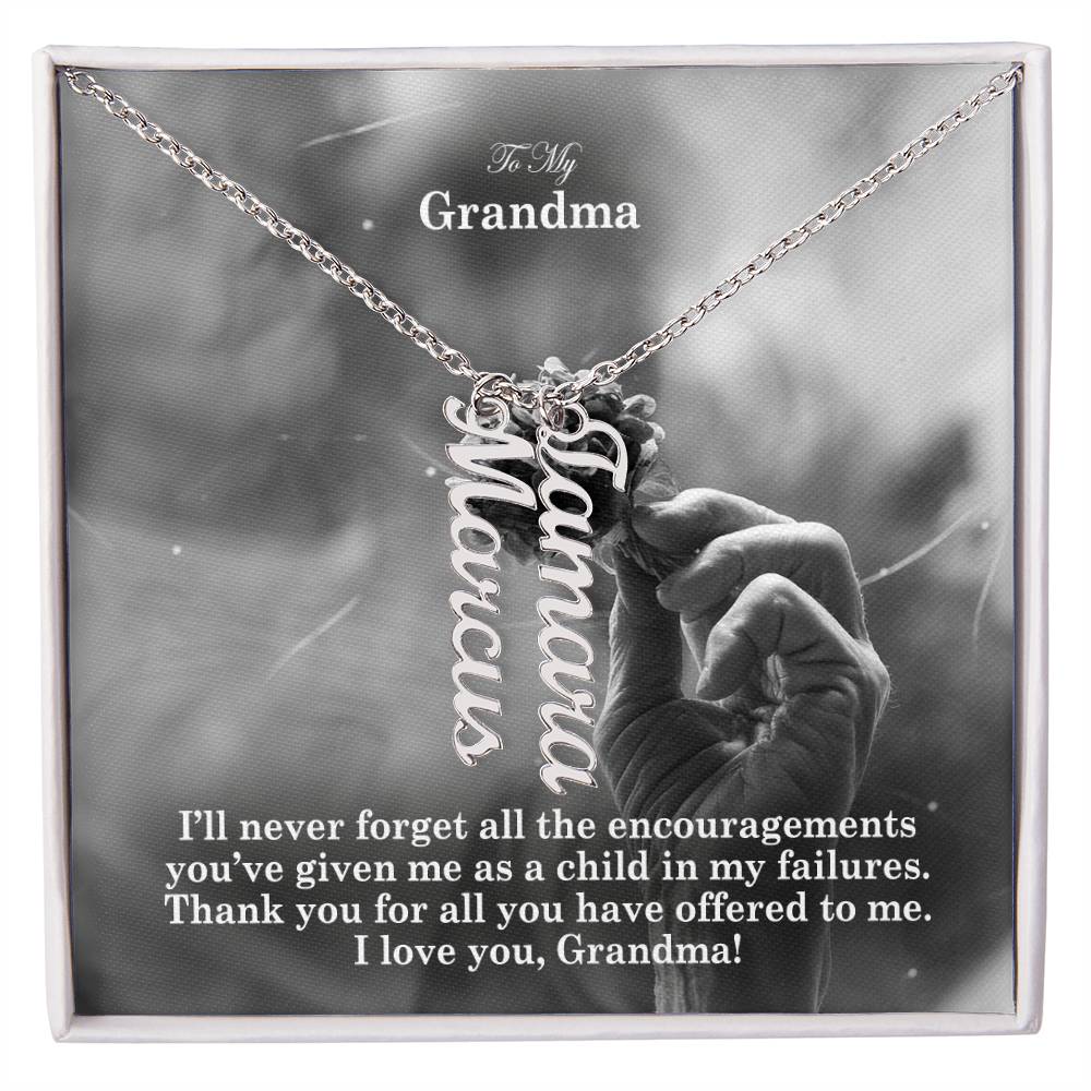 To My Grandma, I'll Never Forget All The Encouragements You've Given Me As A Child In My Failures - Multi Vertical Name Necklace with Message Card - Gift for Grandma