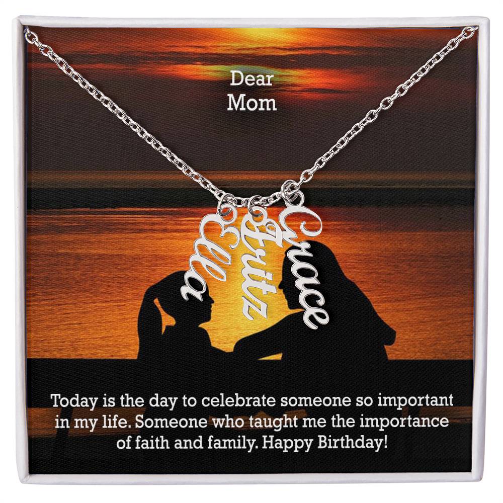 Dear Mom, Today Is The Day To Celebrate Someone So Important In My Life - Happy Birthday - Multi Vertical Name Necklace with Message Card - Gift for Mom