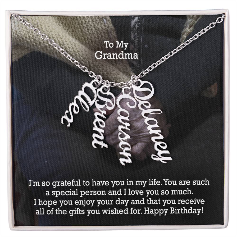 To My Grandma, I Hope You Enjoy Your Day & That You Receive All Of The Gifts You Wished For - Multi Vertical Name Necklace with Message Card - Gift for Grandma