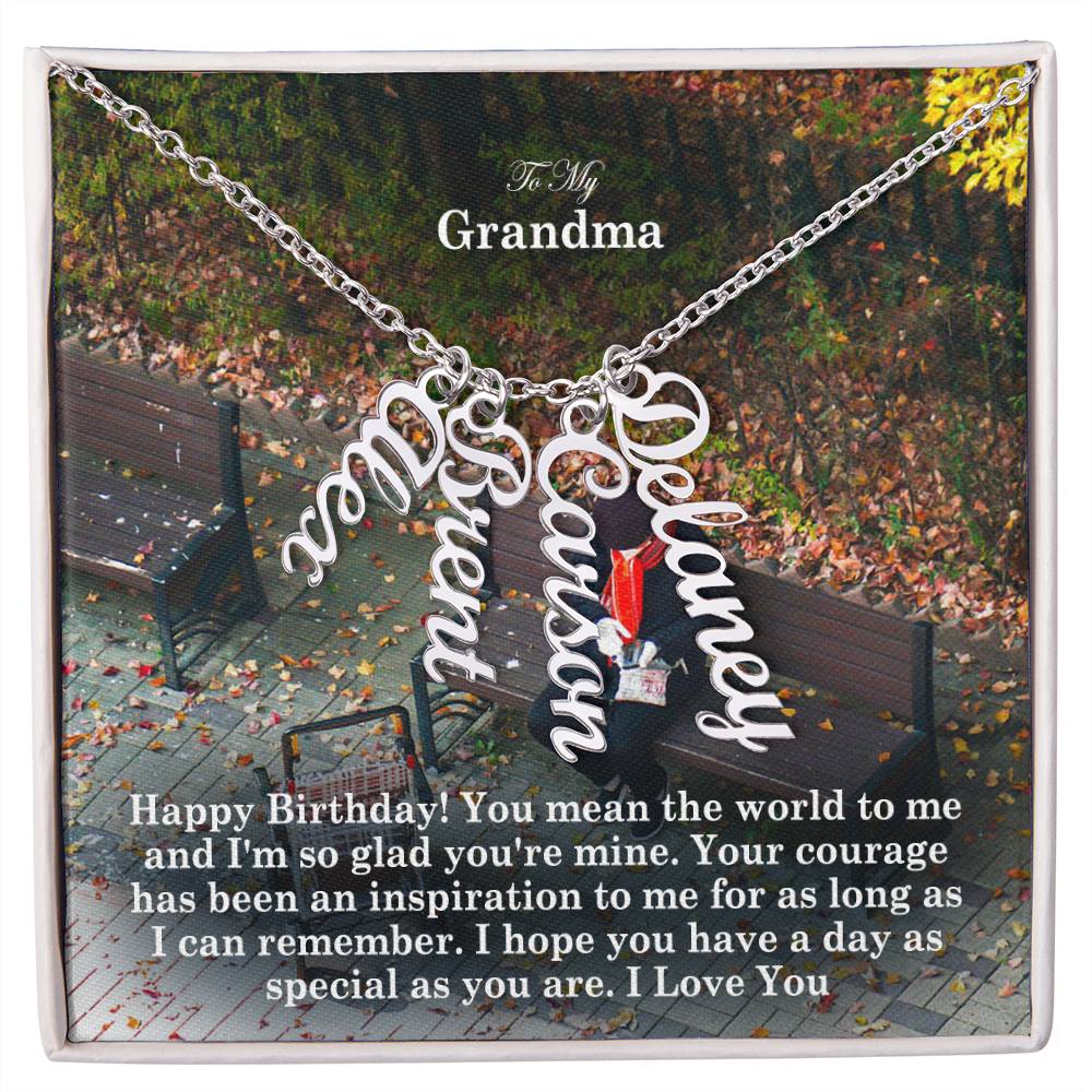 To My Grandma, Happy Birthday! You Mean The World To Me & I'm So Glad You're Mine - Multi Vertical Name Necklace with Message Card - Gift for Grandma