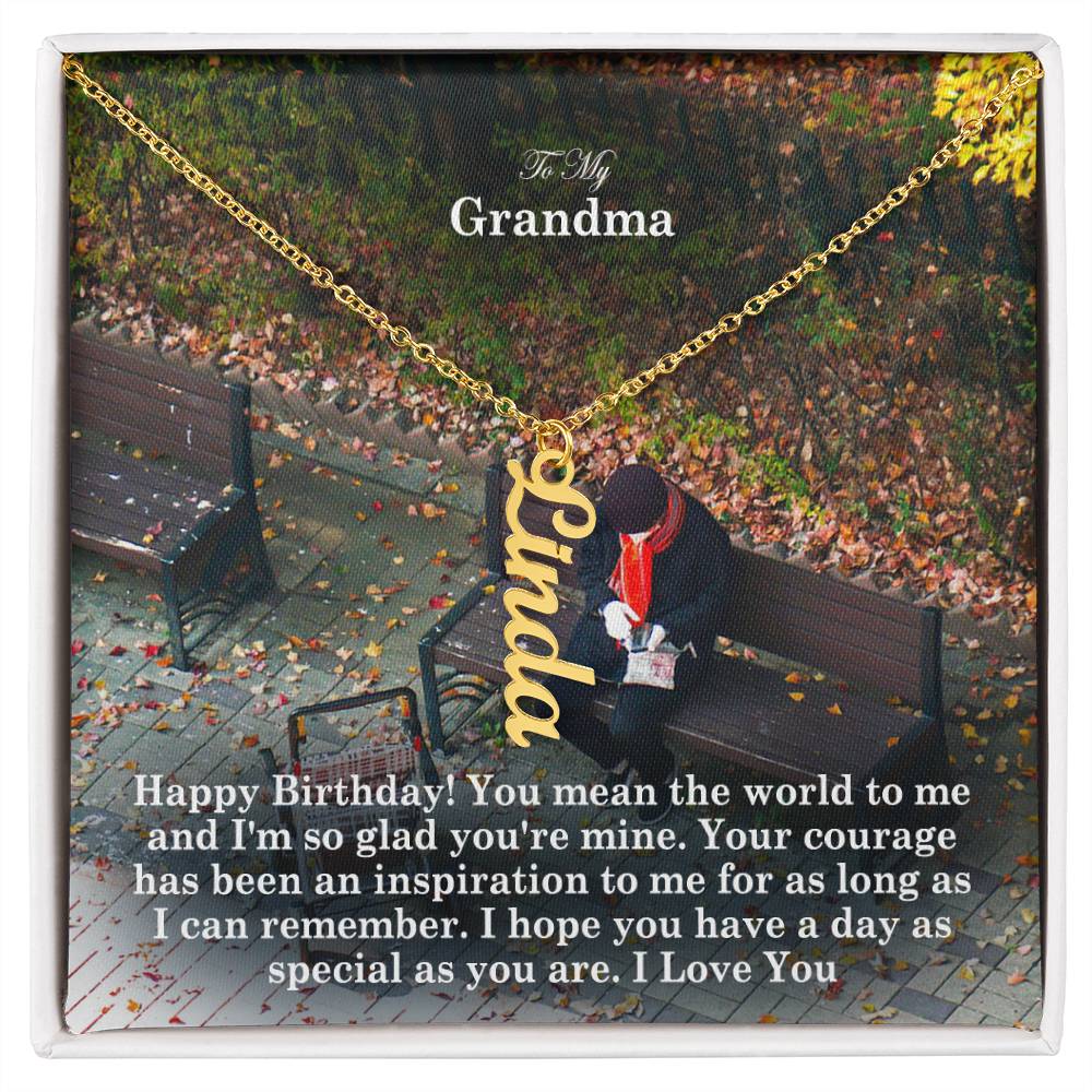 To My Grandma, Happy Birthday! You Mean The World To Me & I'm So Glad You're Mine - Multi Vertical Name Necklace with Message Card - Gift for Grandma