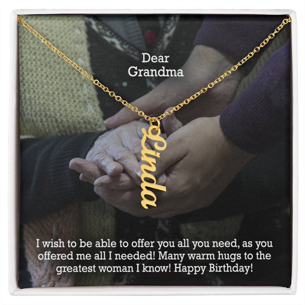 Dear Grandma, I Wish To Be Able To Offer You All You Need, As You Offered Me All I Needed! - Multi Vertical Name Necklace with Message Card - Gift for Grandma