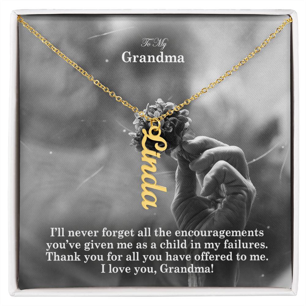 To My Grandma, I'll Never Forget All The Encouragements You've Given Me As A Child In My Failures - Multi Vertical Name Necklace with Message Card - Gift for Grandma