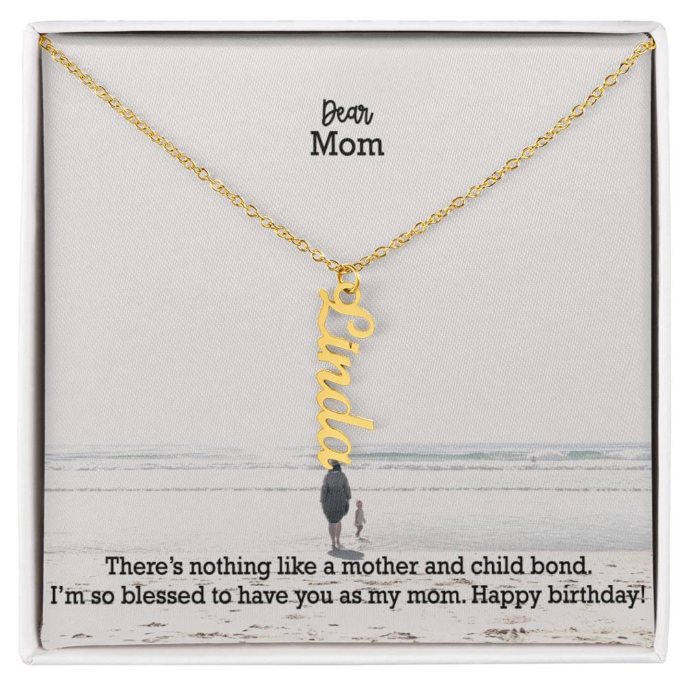 Dear Mom, There's Nothing Like A Mother & Child Bond - Multi Vertical Name Necklace with Message Card - Gift for Mom