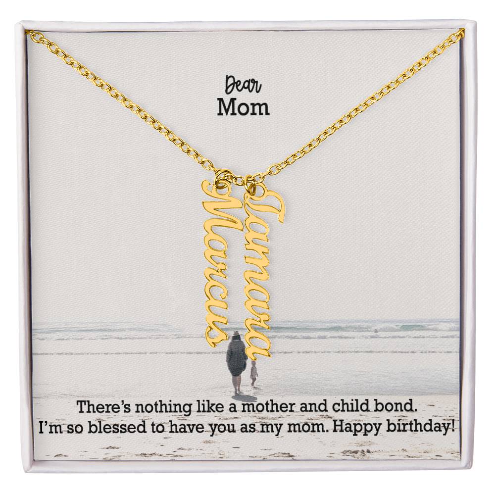 Dear Mom, There's Nothing Like A Mother & Child Bond - Multi Vertical Name Necklace with Message Card - Gift for Mom