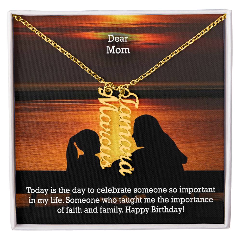 Dear Mom, Today Is The Day To Celebrate Someone So Important In My Life - Happy Birthday - Multi Vertical Name Necklace with Message Card - Gift for Mom