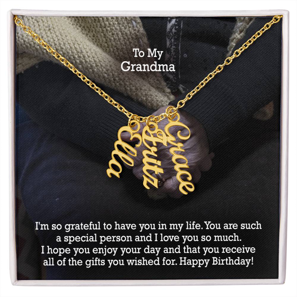 To My Grandma, I Hope You Enjoy Your Day & That You Receive All Of The Gifts You Wished For - Multi Vertical Name Necklace with Message Card - Gift for Grandma