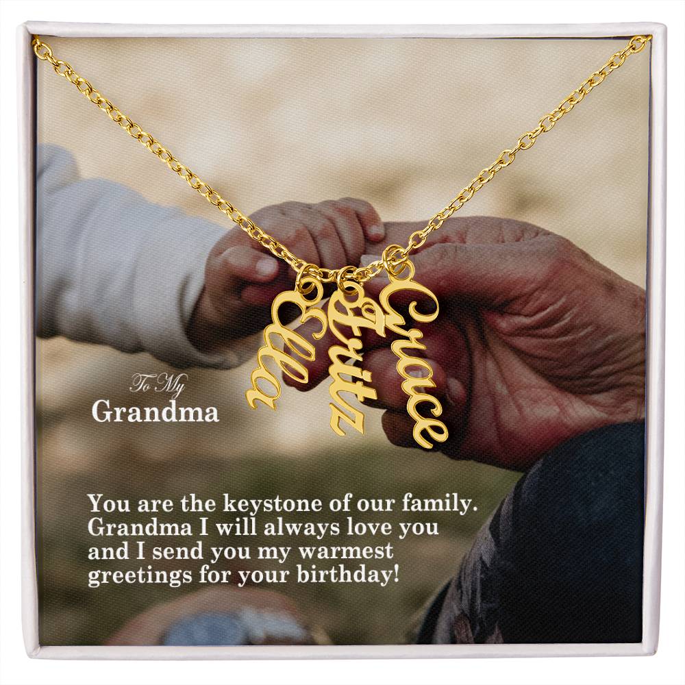 To My Grandma, I Will Always Love You & I Send You My Warmest Greetings For Your Birthday! - Multi Vertical Name Necklace with Message Card - Gift for Grandma