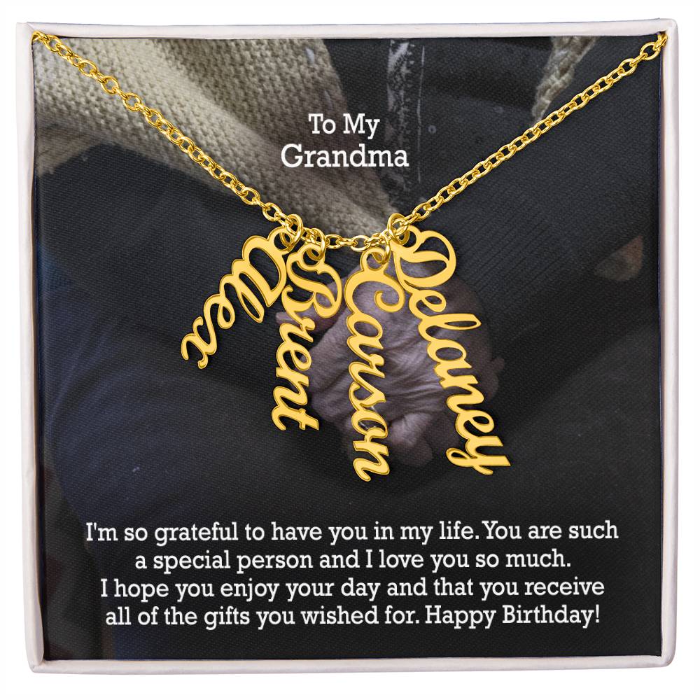 To My Grandma, I Hope You Enjoy Your Day & That You Receive All Of The Gifts You Wished For - Multi Vertical Name Necklace with Message Card - Gift for Grandma