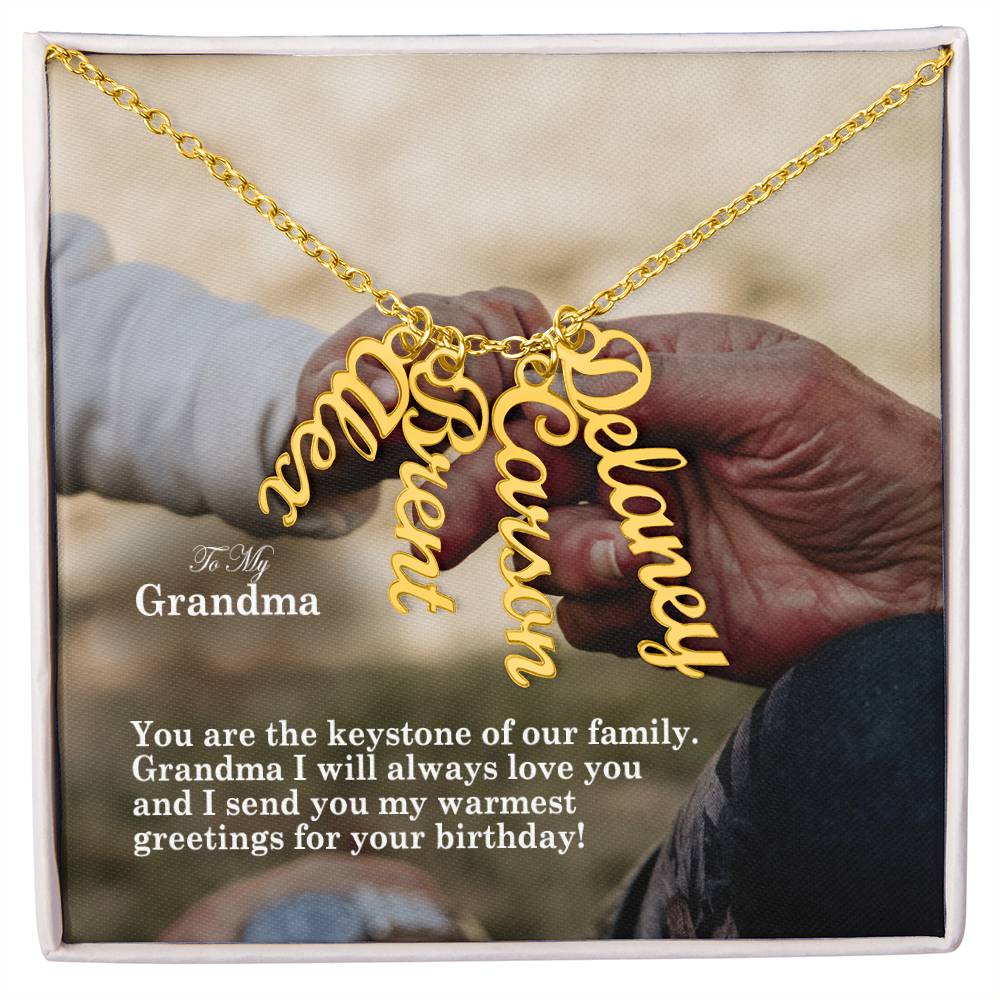 To My Grandma, I Will Always Love You & I Send You My Warmest Greetings For Your Birthday! - Multi Vertical Name Necklace with Message Card - Gift for Grandma