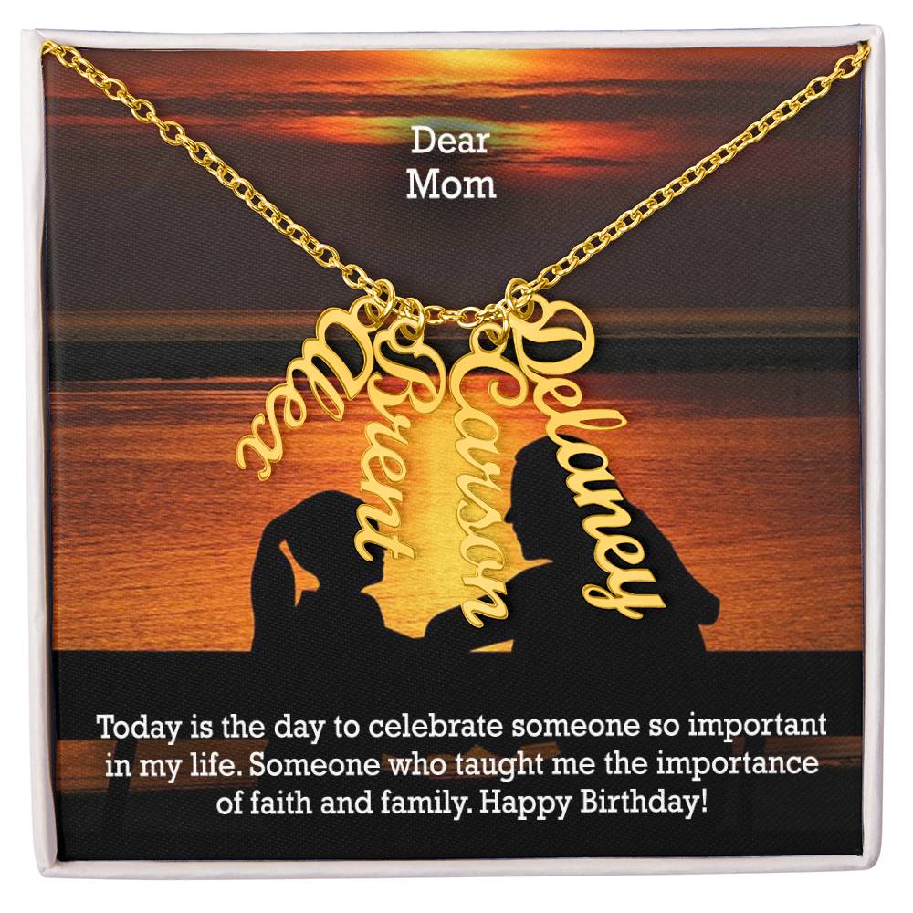 Dear Mom, Today Is The Day To Celebrate Someone So Important In My Life - Happy Birthday - Multi Vertical Name Necklace with Message Card - Gift for Mom