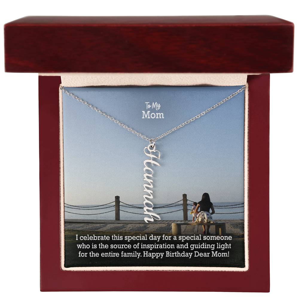 To My Mom, I Celebrate This Special Day For A Special Someone Who Is The Source Of Inspiration & Guiding Light For The Entire Family - Happy Birthday - Multi Vertical Name Necklace with Message Card - Gift for Mom