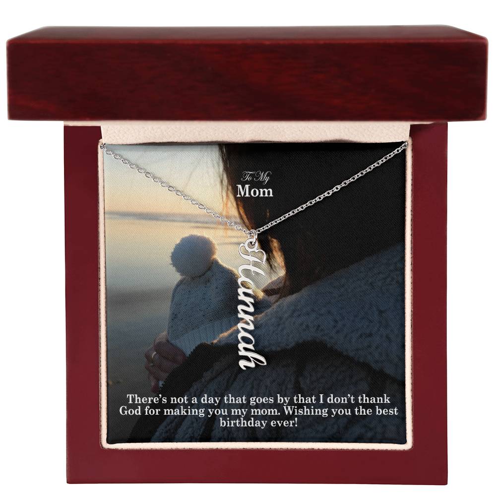 To My Mom, There's Not A Day That Goes By That I Don't Thank God For Making You My Mom - Multi Vertical Name Necklace with Message Card - Gift for Mom