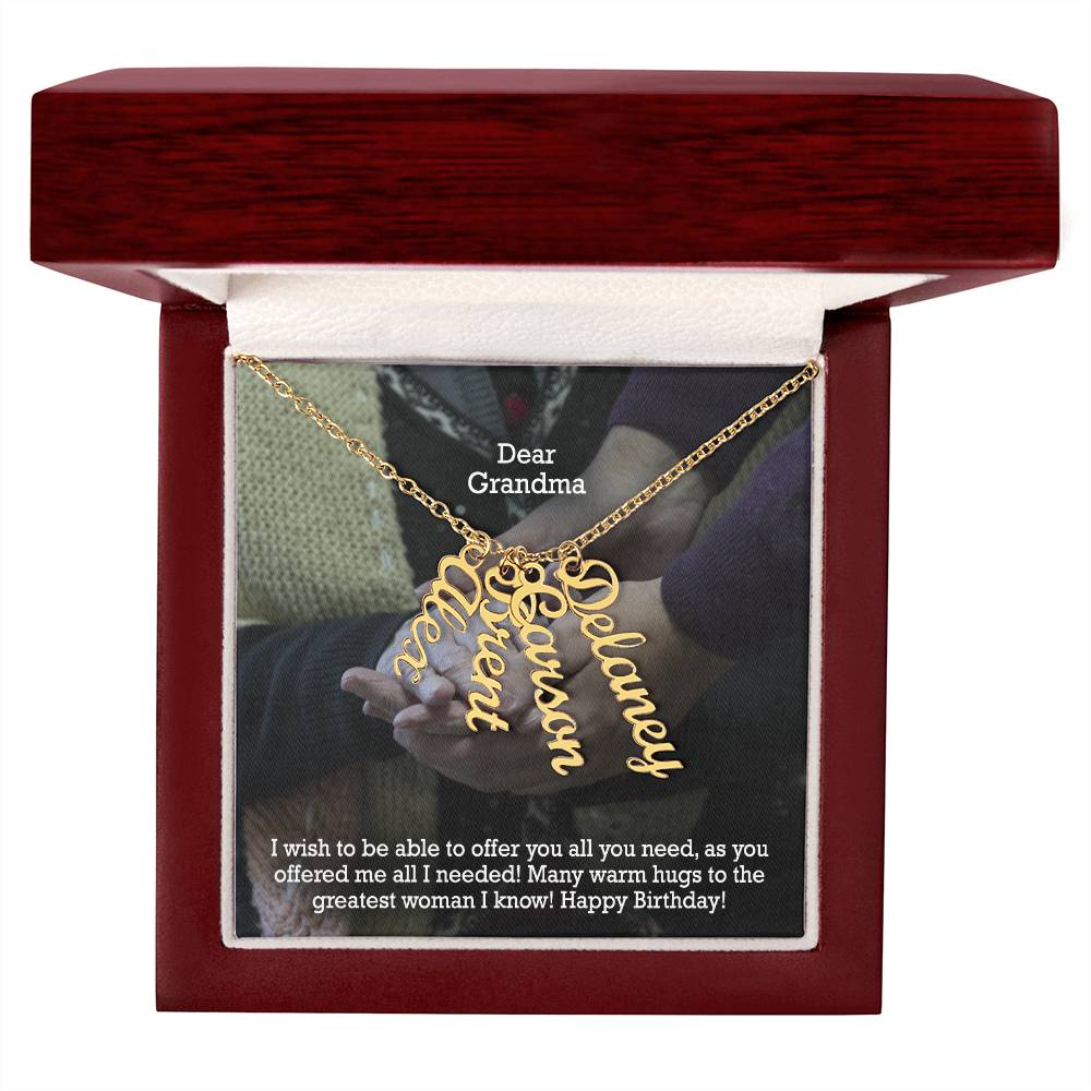 Dear Grandma, I Wish To Be Able To Offer You All You Need, As You Offered Me All I Needed! - Multi Vertical Name Necklace with Message Card - Gift for Grandma