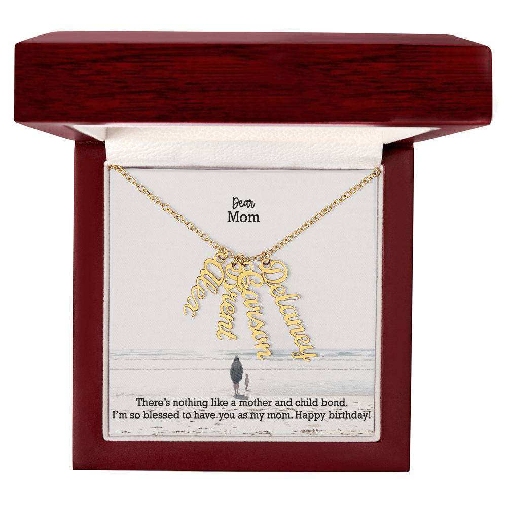 Dear Mom, There's Nothing Like A Mother & Child Bond - Multi Vertical Name Necklace with Message Card - Gift for Mom