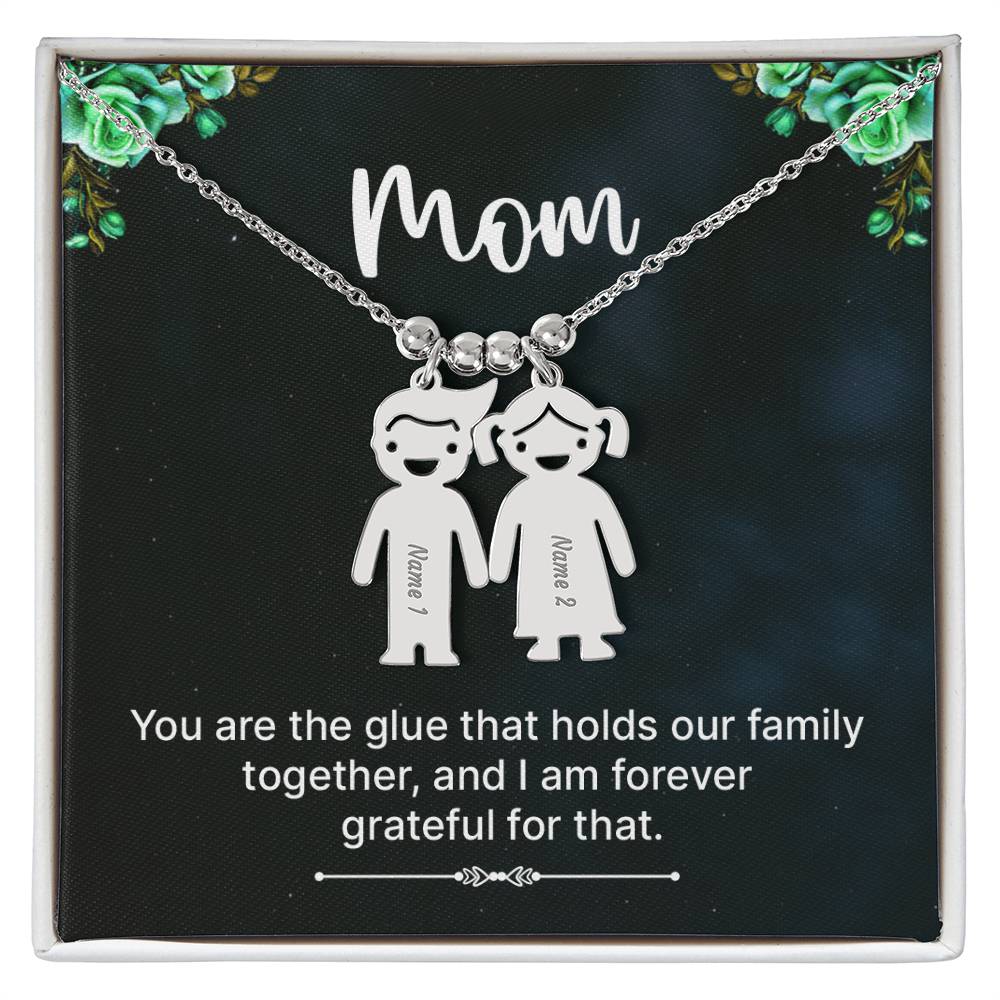 Mom, You Are The Glue That Holds Our Family Together, & I Am Forever Grateful For That - Kid Charm Necklace (w/MC) - Gift for Mom