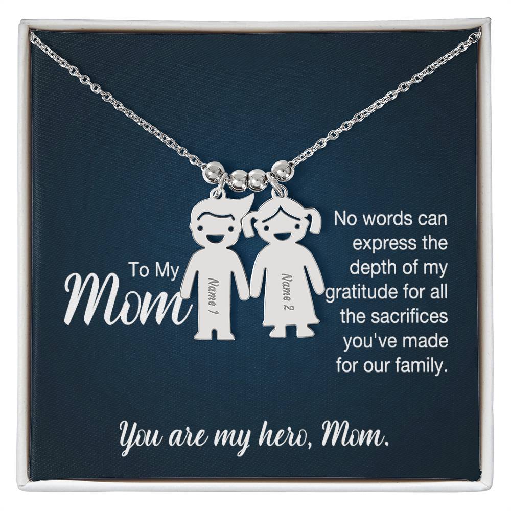 To My Mom, No Words Can Express The Depth Of My Gratitude For All The Sacrifices You've Made For Our Family - Kid Charm Necklace (w/MC) - Gift for Mom