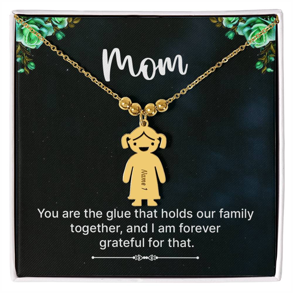 Mom, You Are The Glue That Holds Our Family Together, & I Am Forever Grateful For That - Kid Charm Necklace (w/MC) - Gift for Mom