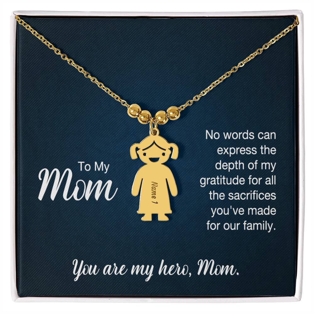 To My Mom, No Words Can Express The Depth Of My Gratitude For All The Sacrifices You've Made For Our Family - Kid Charm Necklace (w/MC) - Gift for Mom