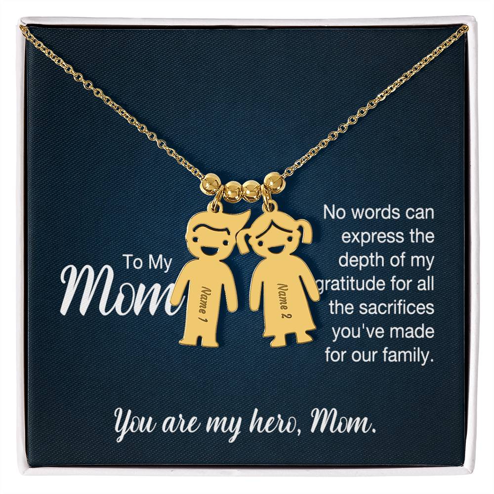 To My Mom, No Words Can Express The Depth Of My Gratitude For All The Sacrifices You've Made For Our Family - Kid Charm Necklace (w/MC) - Gift for Mom