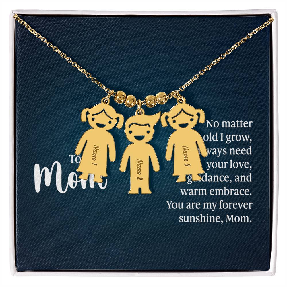 To My Mom, No Matter How Old I Grow, I'll Always Need Your Love, Guidance, & Warm Embrace - Kid Charm Necklace (w/MC) - Gift for Mom